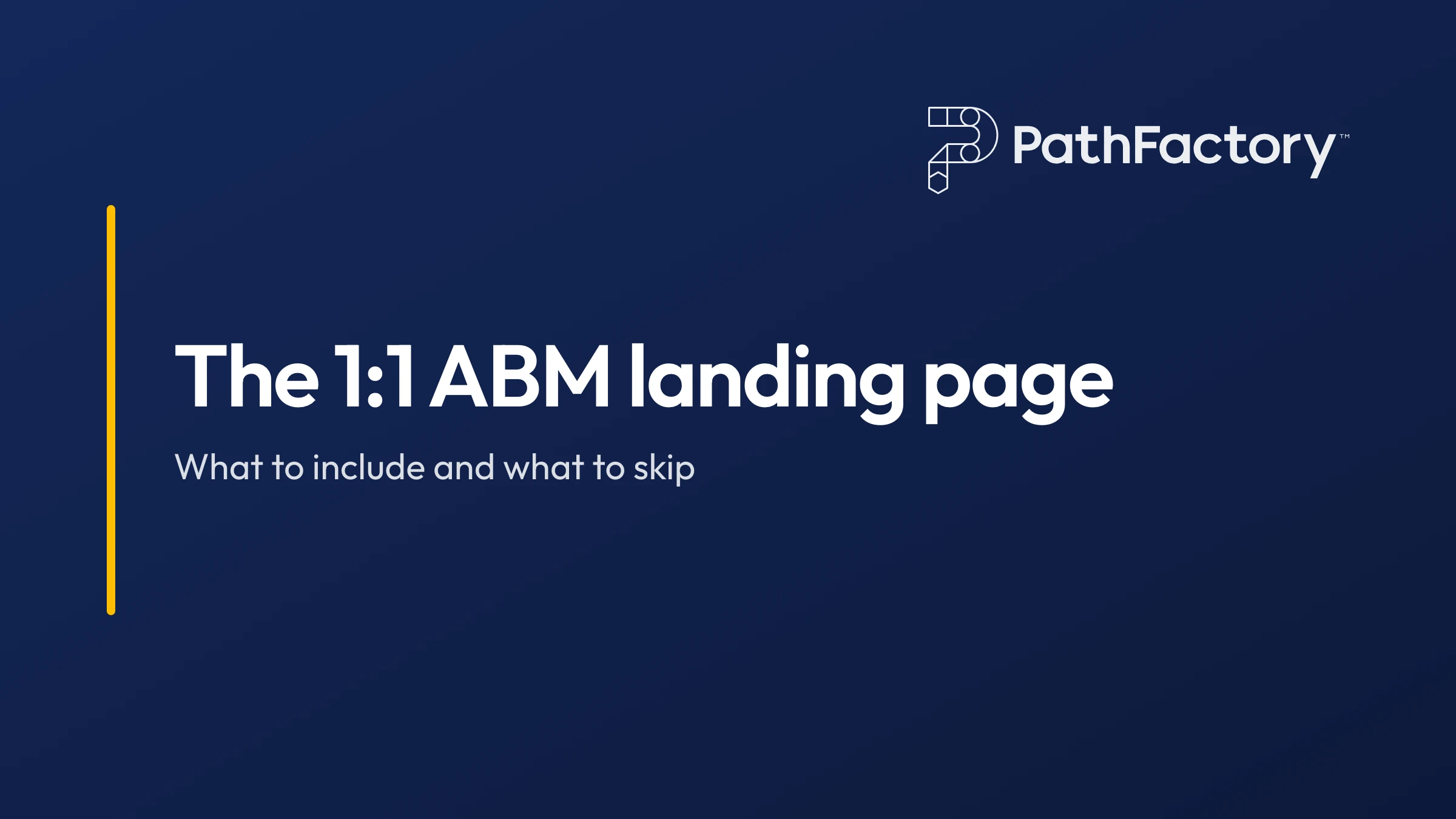 The 1:1 ABM Landing Page: What to Include and What to Skip