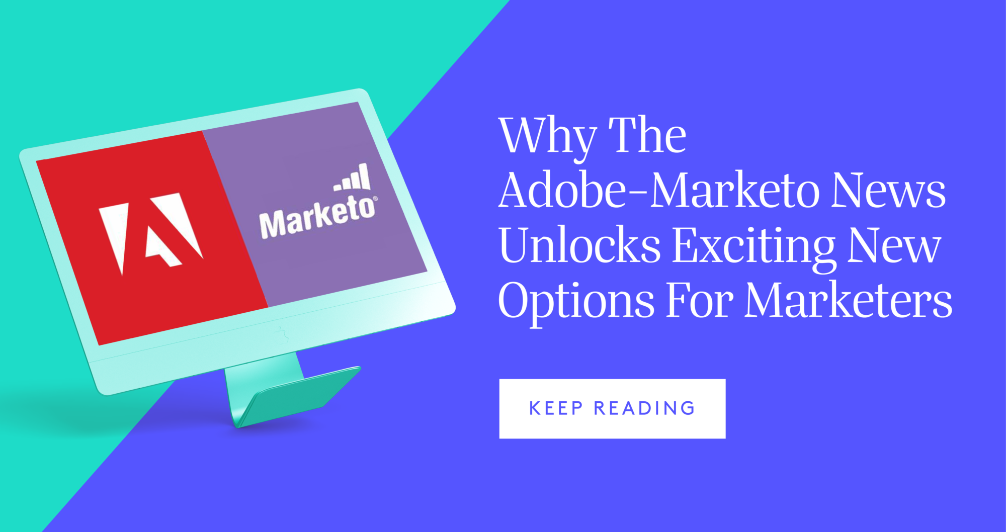 Title Image showing Adobe Logo next to the Marketo Logo on a cartoon computer monitor along with the title of this blog with a blue and teal background