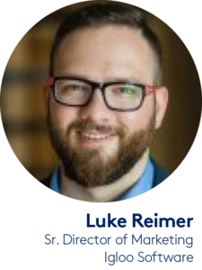 Luke Reimer, Senior Director of Marketing at Igloo Software
