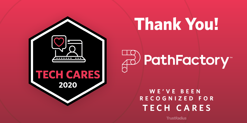 Image - Take Cares 2020 Logo - Text Thank You! We've been recognized for Tech Case Trust Radius, PathFactory Logo