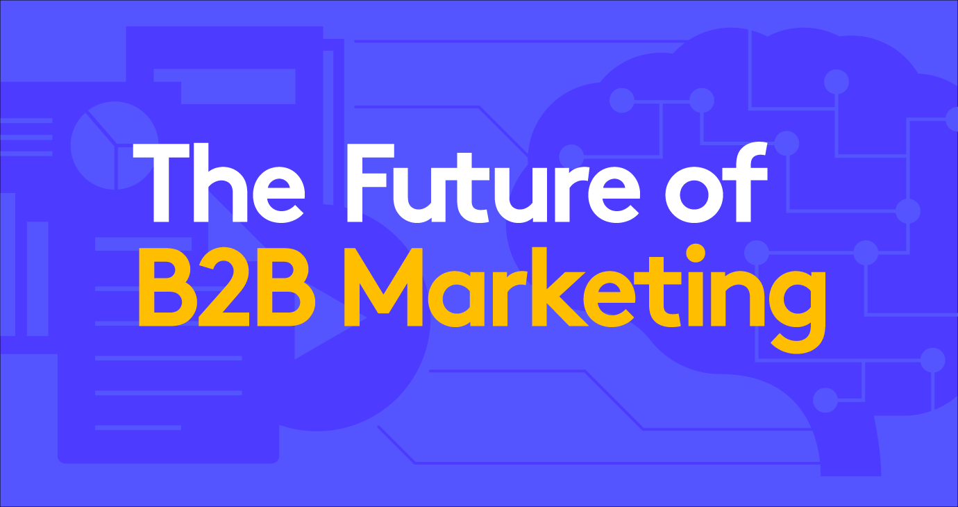 Text: The Future of B2B Marketing